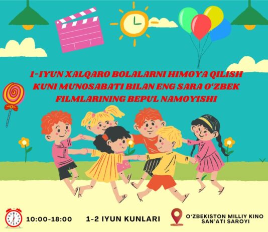 1–Iyun Xalqaro bolalarni himoya qilish kuni munosabati bilan bayramona film namoyishlari tashkil etilmoqda
